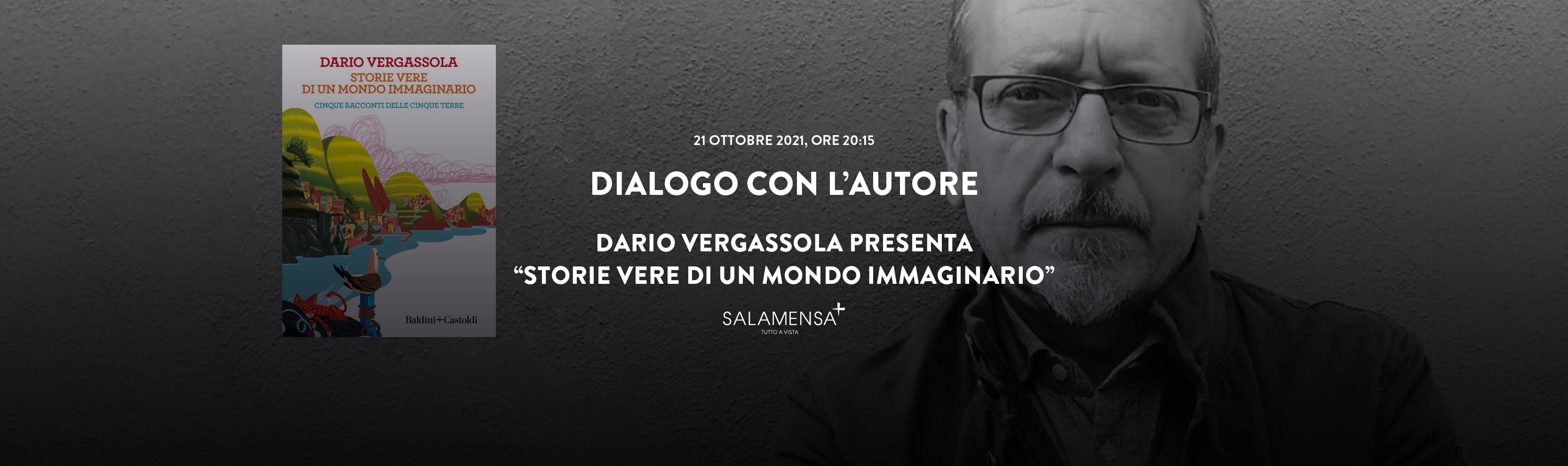 Salamesa| Dario Vergassola presenta “STORIE VERE DI UN MONDO IMMAGINARIO”